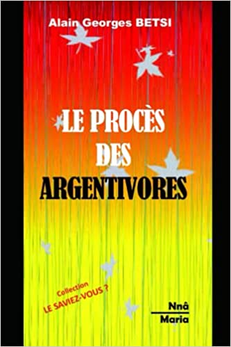 LE PROCES DES ARGENTIVORES