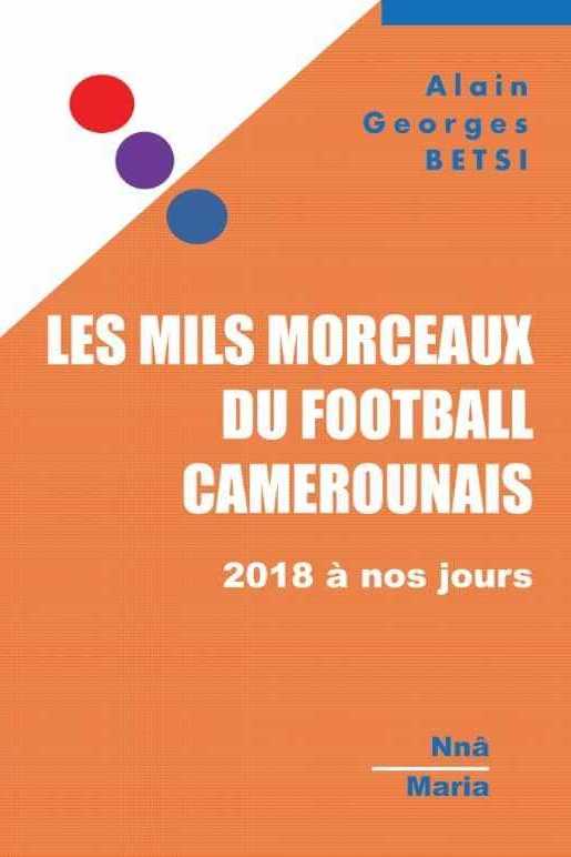 LES MILS MORCEAUX DU FOOTBALL CAMEROUNAIS 2018 à nos jours 