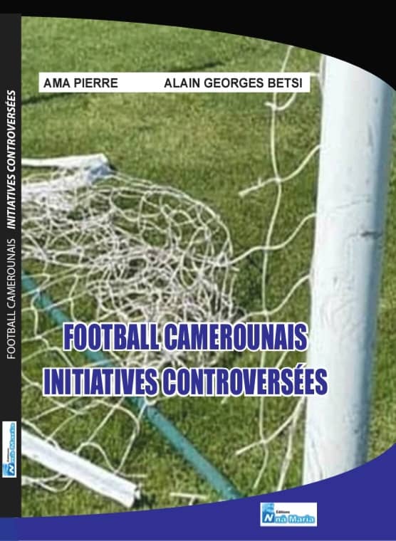 FOOTBALL CAMEROUNAIS, INITIATIVES CONTROVERSÉES…