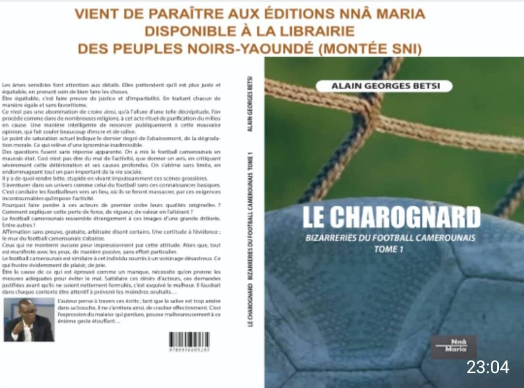 LE CHAROGNARD- BIZARRERIES DU FOOTBALL CAMEROUNAIS- TOME 1