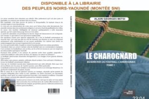 LE CHAROGNARD- BIZARRERIES DU FOOTBALL CAMEROUNAIS- TOME 1