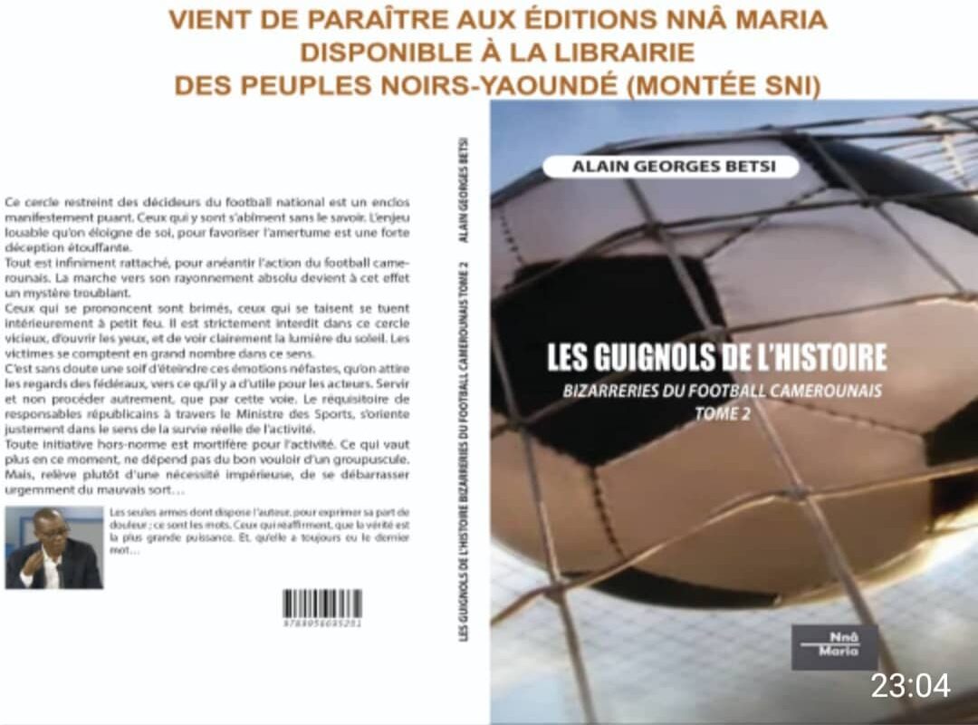 LES GUIGNOLS DE L’HISTOIRE- BIZARRERIES DU FOOTBALL CAMEROUNAIS- TOME 2