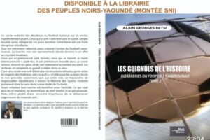 LES GUIGNOLS DE L’HISTOIRE- BIZARRERIES DU FOOTBALL CAMEROUNAIS- TOME 2