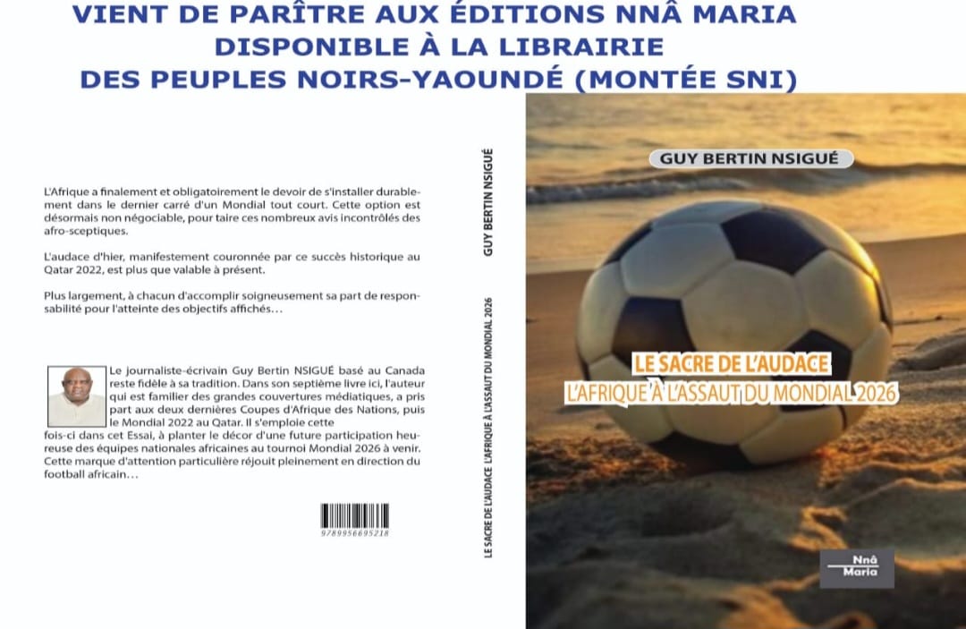 LE SACRE DE L’AUDACE, L’AFRIQUE À L’ASSAUT DU MONDIAL 2026…