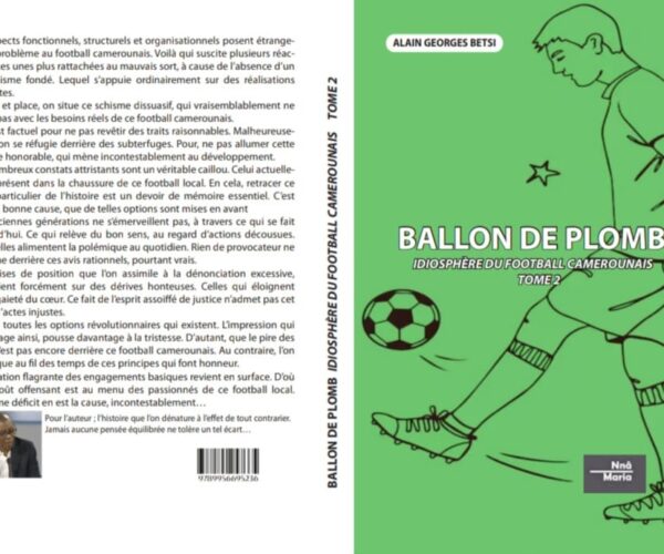 BALLON DE PLOMB-IDIOSPHÈRE DU FOOTBALL CAMEROUNAIS (TOME2)