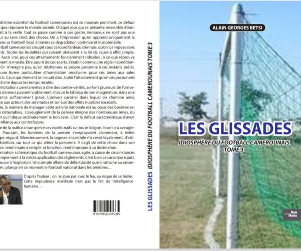 LES GLISSADES-IDIOSPHÈRE DU FOOTBALL CAMEROUNAIS (TOME 3)